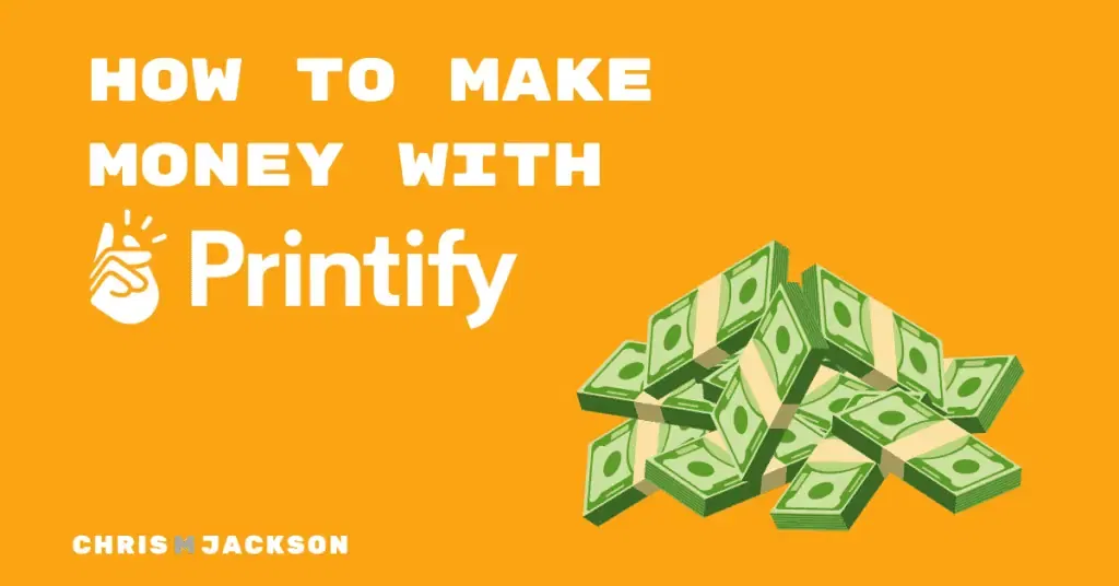 How To Make Money with printify