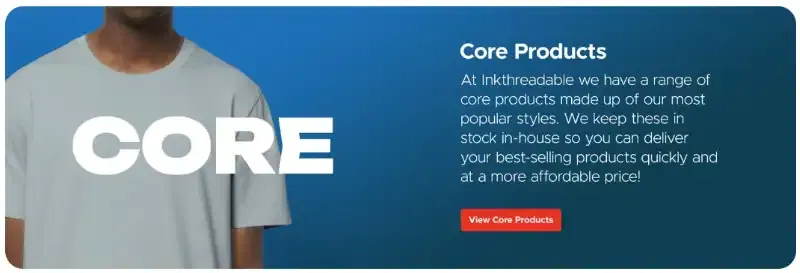 Inkthreadable Core Products