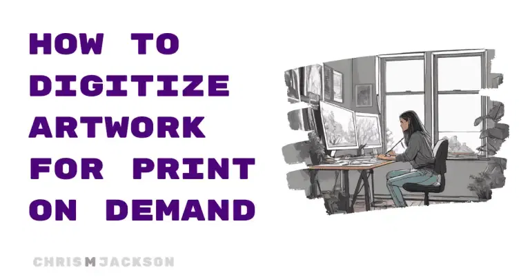 How To Digitize Artwork And Earn With Print on demand