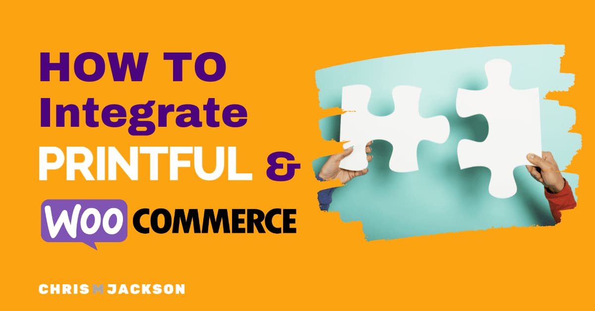 How To Integrate Printful With Woocommerce - POD In 2024
